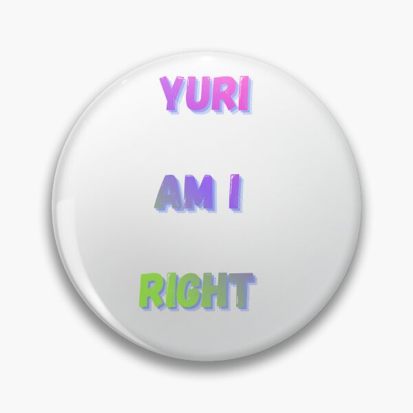 Item preview, Yuri am I right designed and sold by NotsoCreativeArtistJazz.