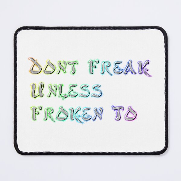 Item preview, Dont Freak Unless Froken To designed and sold by Questionable Quotes.