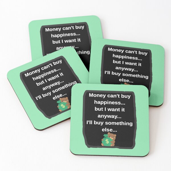 Item preview, Money Cant Buy Happiness I Want It Anyway Funny Sarcastic Shirt designed and sold by MariaPCMaria.
