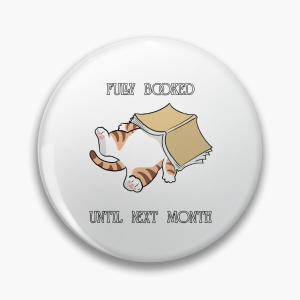 Item preview, Fully Booked Until Next Month Funny Book Lover Cat Design designed and sold by Anya86.