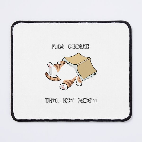 Item preview, Fully Booked Until Next Month Funny Book Lover Cat Design designed and sold by Anya86.