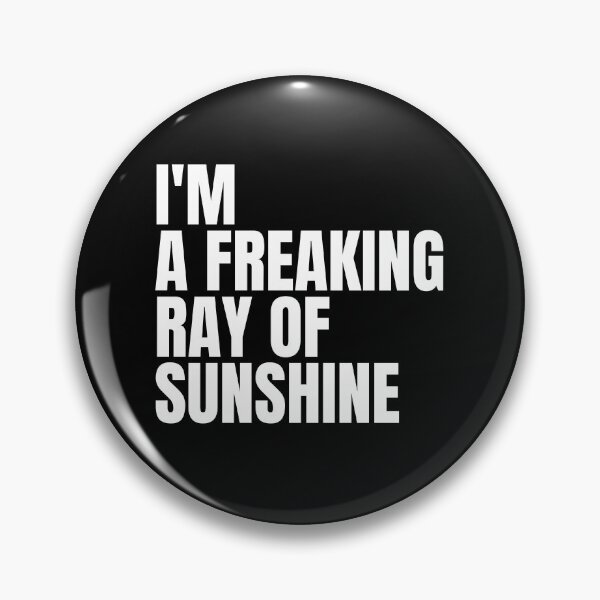 Item preview, I'm A Freaking Ray Of Sunshine Sarcastic Funny Slogan designed and sold by Dondonmart.