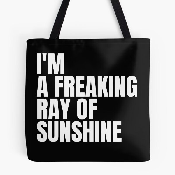 Item preview, I'm A Freaking Ray Of Sunshine Sarcastic Funny Slogan designed and sold by Dondonmart.