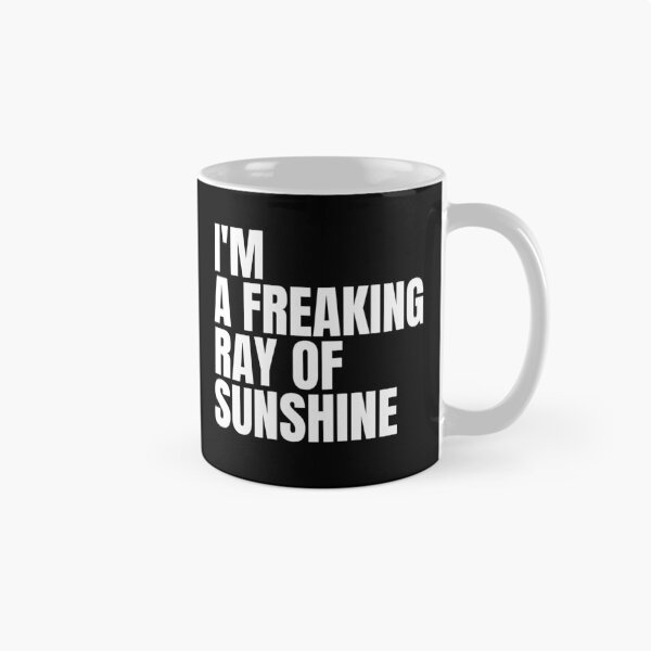 Item preview, I'm A Freaking Ray Of Sunshine Sarcastic Funny Slogan designed and sold by Dondonmart.