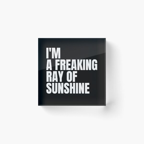 Item preview, I'm A Freaking Ray Of Sunshine Sarcastic Funny Slogan designed and sold by Dondonmart.