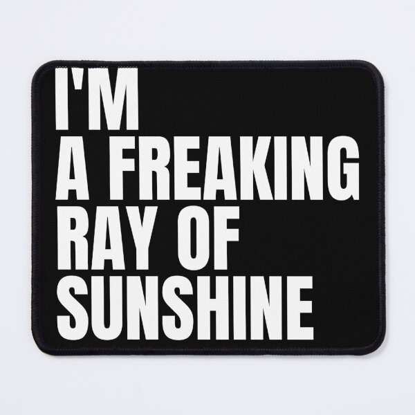 Item preview, I'm A Freaking Ray Of Sunshine Sarcastic Funny Slogan designed and sold by Dondonmart.