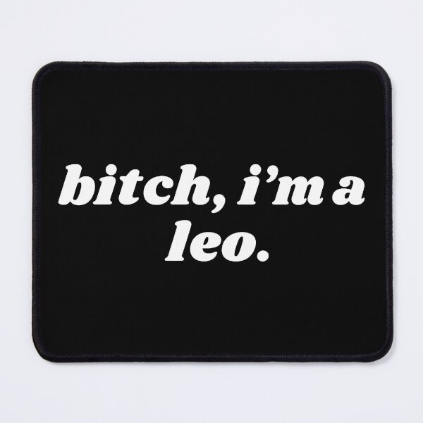 Item preview, Bitch I'm A Leo - Funny Horoscope Slogan Attitude Statement designed and sold by KodiakMillyy.