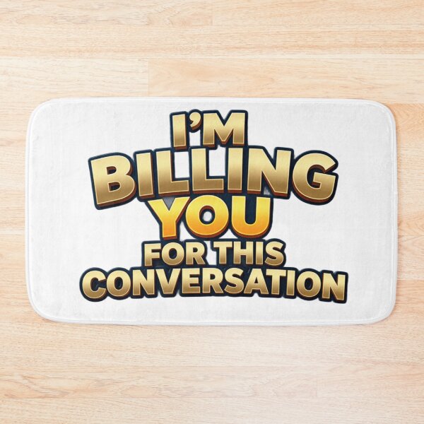 Item preview, I'm billing you for this conversation designed and sold by Store Chopping.