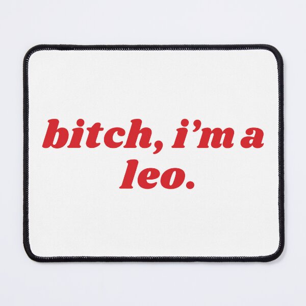 Item preview, Bitch I'm A Leo - Funny Horoscope Slogan Attitude Statement 2 designed and sold by KodiakMillyy.
