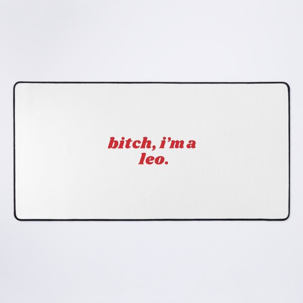 Item preview, Bitch I'm A Leo - Funny Horoscope Slogan Attitude Statement 2 designed and sold by KodiakMillyy.
