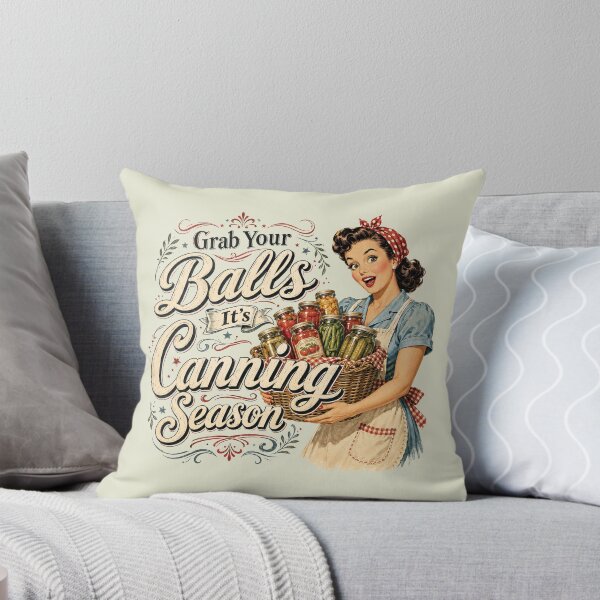Item preview, Grab Your Balls Its Canning Season Funny Food Preservation designed and sold by KodiakMillyy.