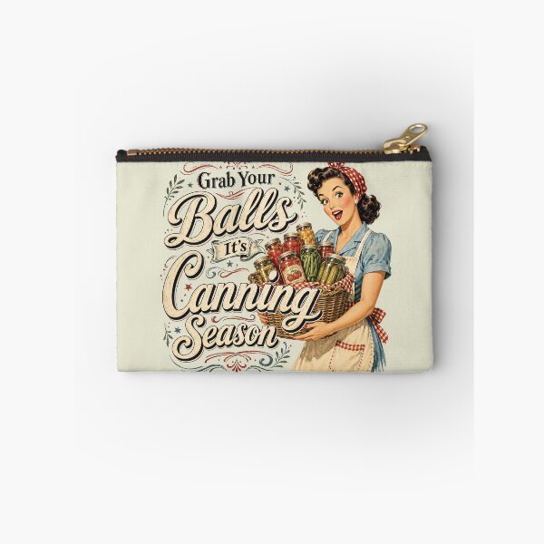 Item preview, Grab Your Balls Its Canning Season Funny Food Preservation designed and sold by KodiakMillyy.