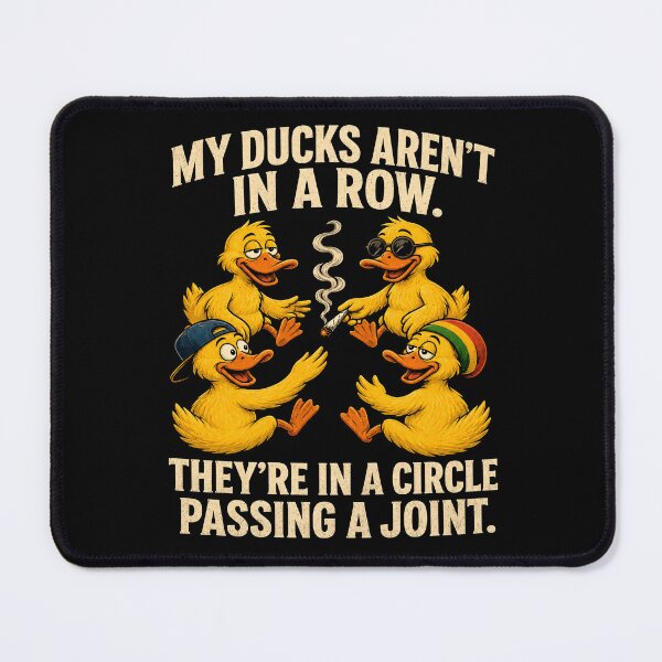 Item preview, My Ducks Aren’t in a Row They’re in a Circle Passing a Joint Funny Duck Humor designed and sold by 76Valeria.