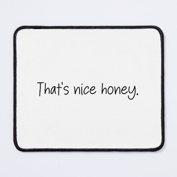 Item preview, That's nice honey- TikTok Comment designed and sold by SlimyFish.