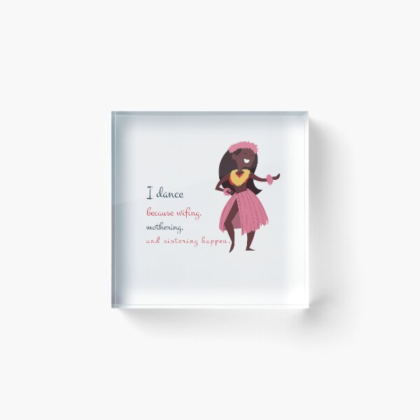 Item preview, I Dance Because Wifing Mothering and Sistering Happen Joy of Mothering designed and sold by FunTeesFactory.
