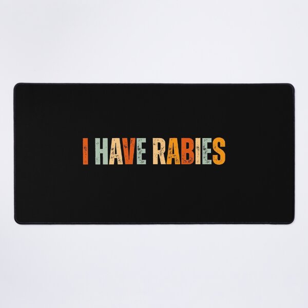Item preview, I Have Rabies Funny Unhinged designed and sold by Dondonmart.