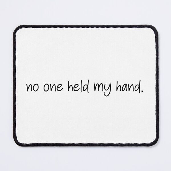 Item preview, no one held my hand- TikTok Comment designed and sold by SlimyFish.