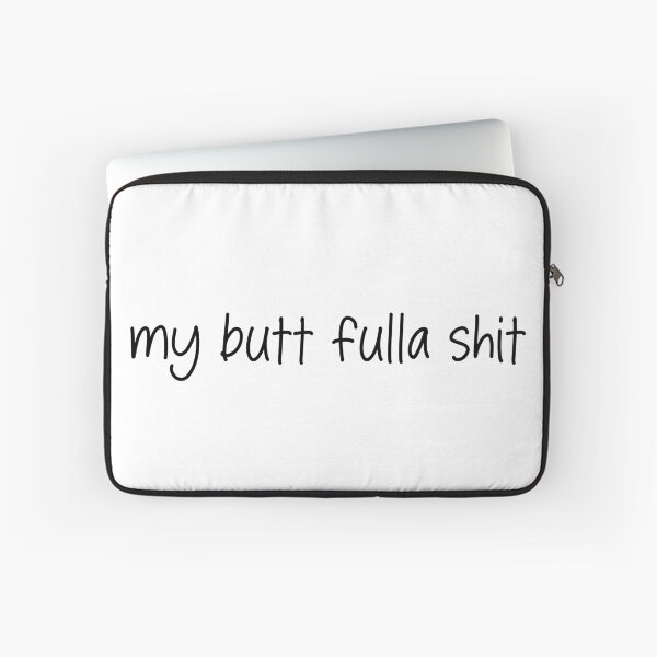 Item preview, my butt fulla shit designed and sold by SlimyFish.