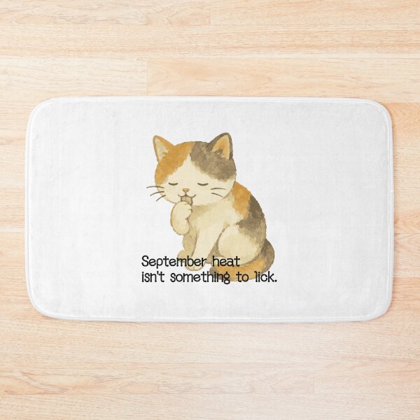 Item preview, September Heat - Don't Underestimate Cat Illustration designed and sold by medicalkinoko.