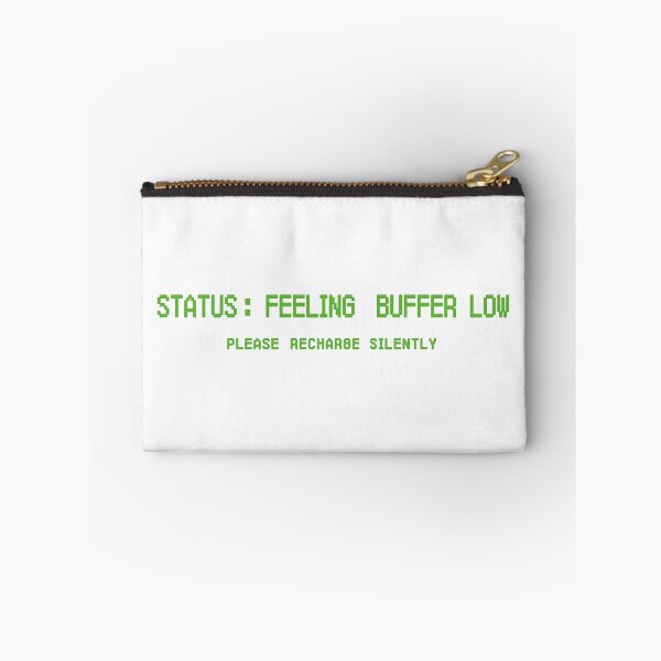 Item preview, Status Feeling Buffer Low - Funny Tech Terminal Quote designed and sold by medicalkinoko.