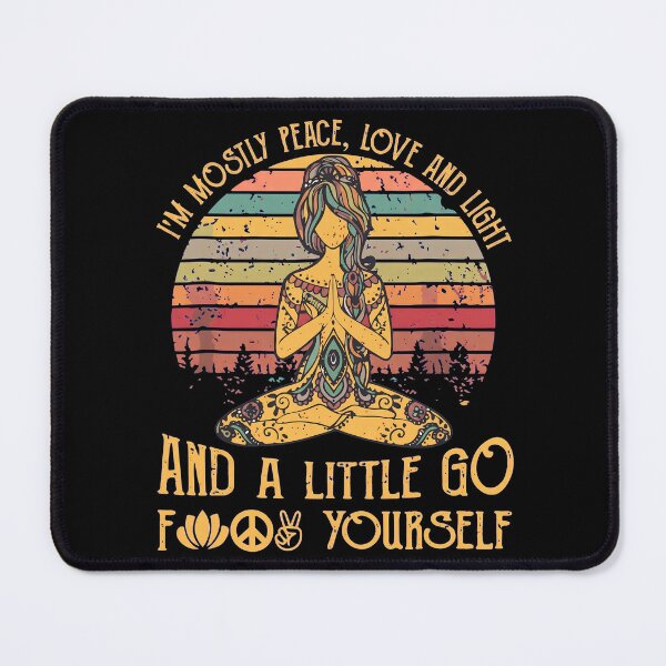 Item preview, Mostly Peace Love Light And Go F Yourself designed and sold by Vanheline.