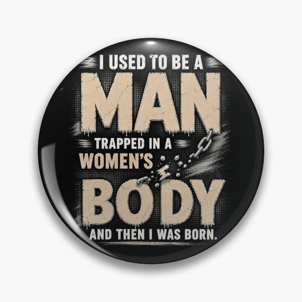 Item preview, (ON BACK) I Used to Be A Man Trapped in A Woman's Body Funny joke designed and sold by kotastiart.