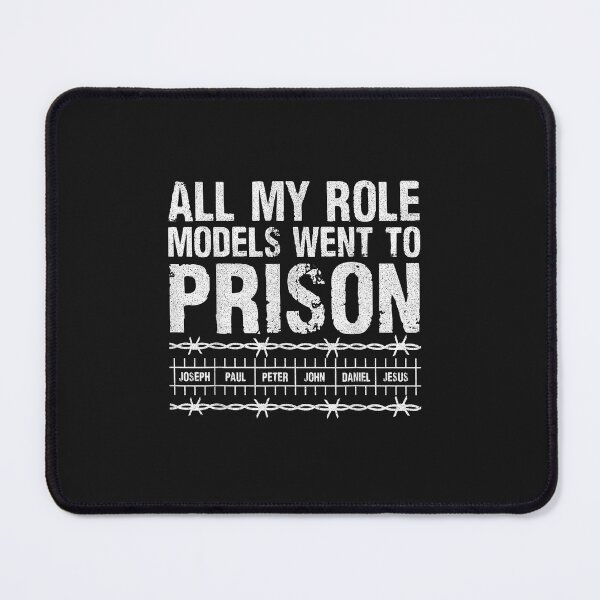 Item preview, All My Role Models Went to Prison Faith Events designed and sold by FrankIsabel.