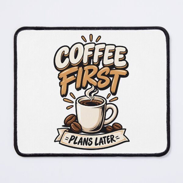 Item preview, Coffee First Plans Later designed and sold by Ahsacom.