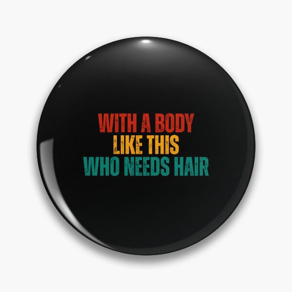 Item preview, With A Body Like This Who Needs Hair Funny Fathers Day Bald Dad designed and sold by Dondonmart.