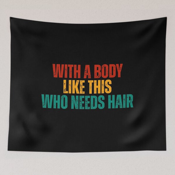 Item preview, With A Body Like This Who Needs Hair Funny Fathers Day Bald Dad designed and sold by Dondonmart.