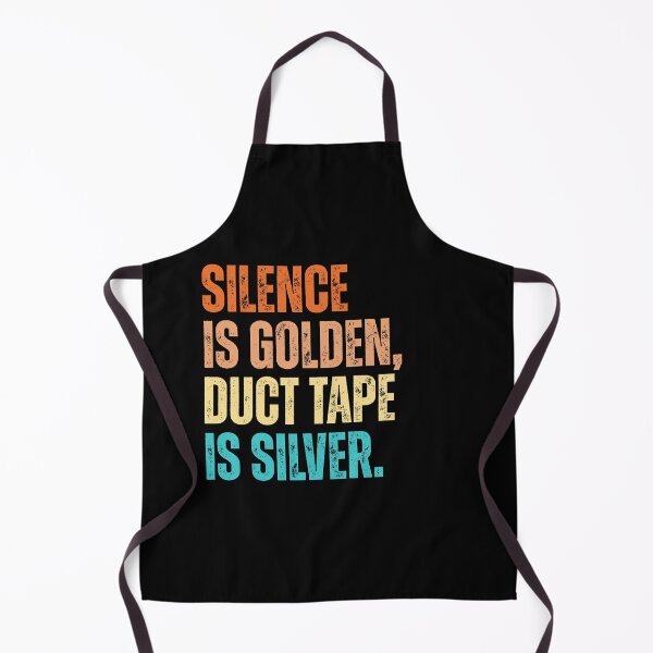 Item preview, Silence is golden, duct tape is silver designed and sold by Dondonmart.