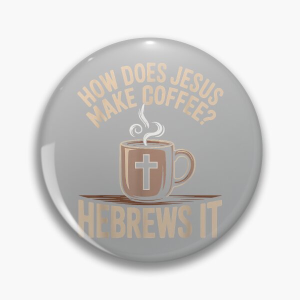 Item preview, How Does Jesus Make Coffee Hebrews It Funny Christian designed and sold by mjohnson9.