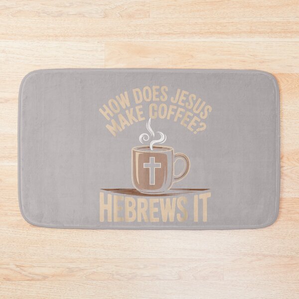 Item preview, How Does Jesus Make Coffee Hebrews It Funny Christian designed and sold by mjohnson9.
