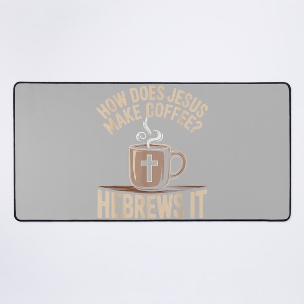 Item preview, How Does Jesus Make Coffee Hebrews It Funny Christian designed and sold by mjohnson9.