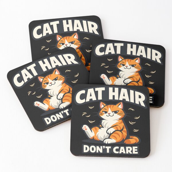 Item preview, Cat Hair Don't Care B designed and sold by Ahsacom.