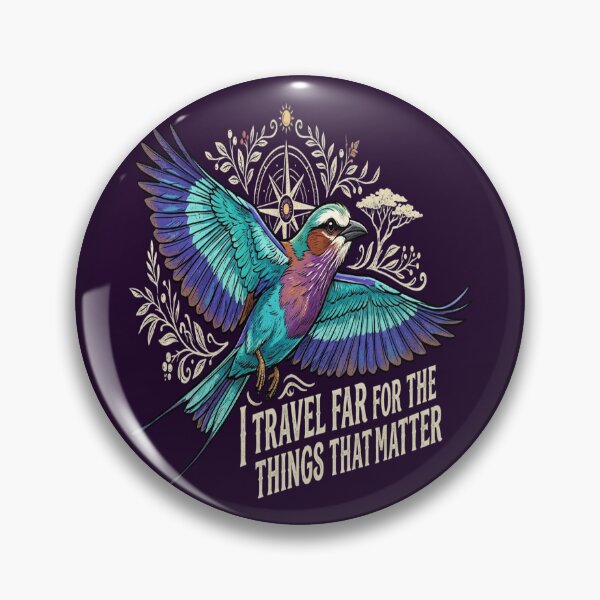 Item preview, Lilac-breasted Roller I Travel Far For The Things That Matter designed and sold by Max Store.