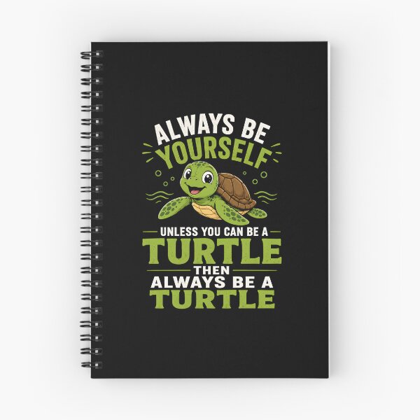 Item preview, Always be yourself Unless you can be a turtle Then always be a turtle designed and sold by Animavera.