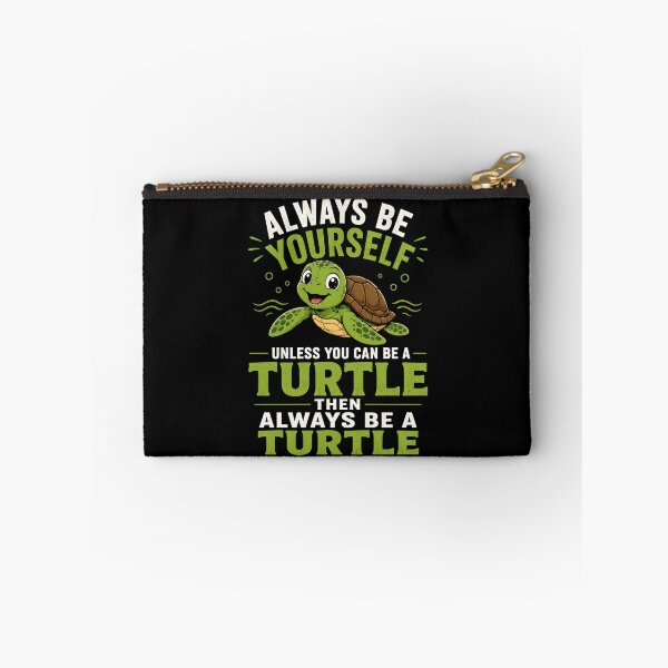 Item preview, Always be yourself Unless you can be a turtle Then always be a turtle designed and sold by Animavera.
