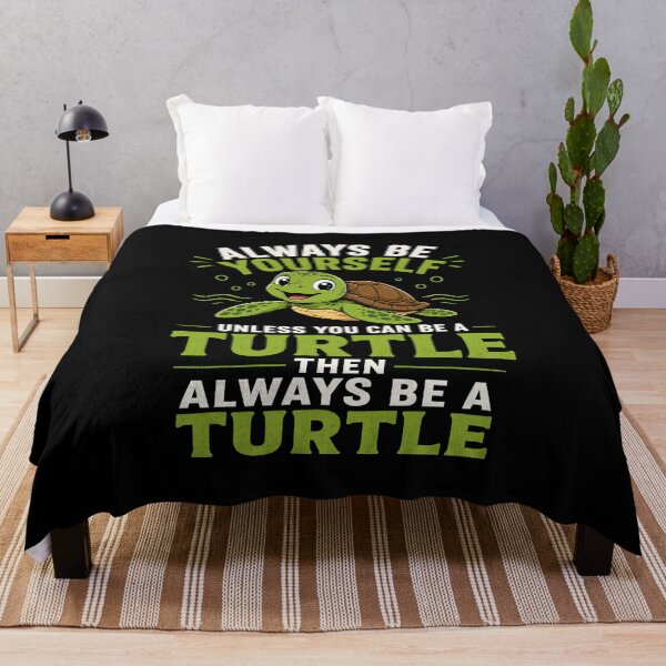 Item preview, Always be yourself Unless you can be a turtle Then always be a turtle designed and sold by Animavera.