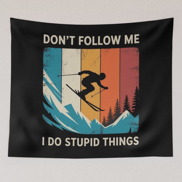 Item preview, Don't Follow Me I Do Stupid Things - Skiing Lover Ski Skier designed and sold by Nahkolahmom.