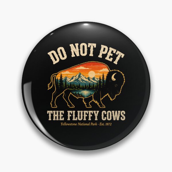 Item preview, Do Not Pet The Fluffy Cows Yellowstone Bison Vintage designed and sold by lorna-saway.