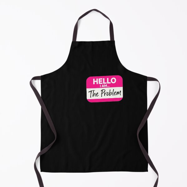 Item preview, Funny Hello I Am The Problem Name Tag Badge Graphic designed and sold by ICANTWithoutCOFFEE.