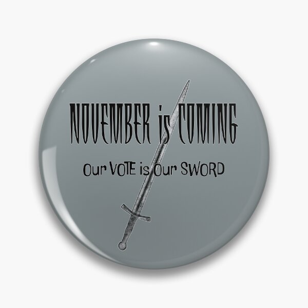 Item preview, November is Coming - our Vote is our Sword designed and sold by StephJChild.