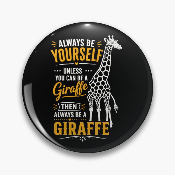 Item preview, Always Be Yourself Unless You Can Be A Giraffe designed and sold by Animavera.