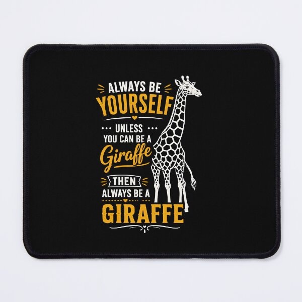 Item preview, Always Be Yourself Unless You Can Be A Giraffe designed and sold by Animavera.