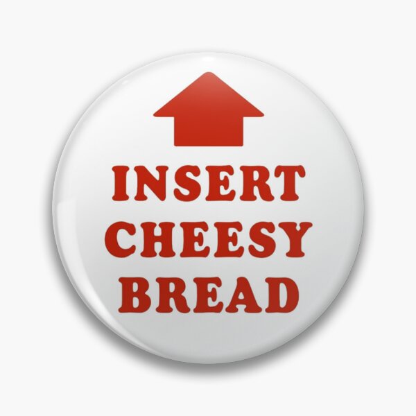 Item preview, Insert Cheesy Bread Funny Food designed and sold by Turtlazcyx.