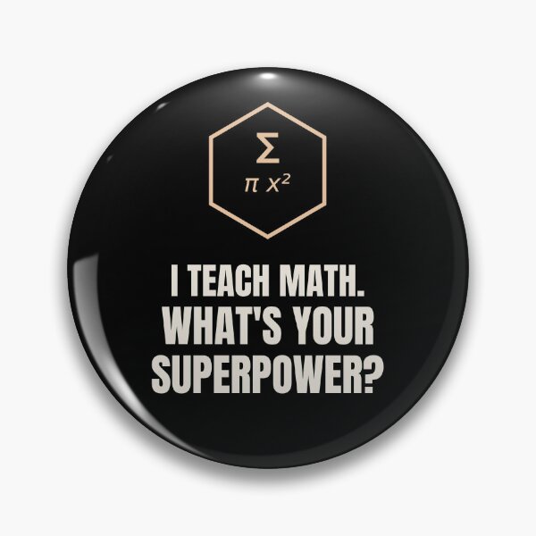 Item preview, I Teach Math Whats Your Superpower Teacher designed and sold by The Cozy Design Studio.