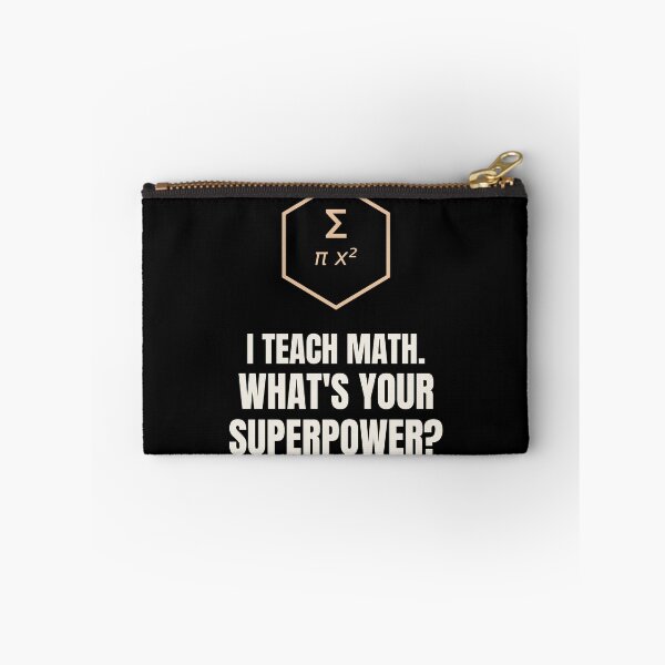 Item preview, I Teach Math Whats Your Superpower Teacher designed and sold by The Cozy Design Studio.