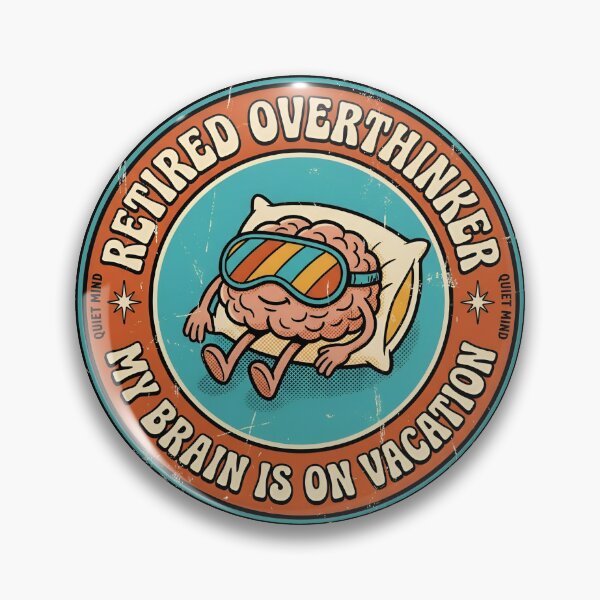 Item preview, Retired Overthinker Brain On Vacation Retro Badge designed and sold by DuckOddity.