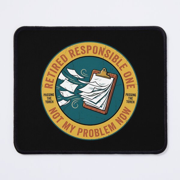 Item preview, Retired Responsible One Not My Problem Vintage Badge designed and sold by DuckOddity.
